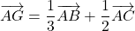 \overrightarrow{AG} = \dfrac{1}{3}\overrightarrow{AB}+\dfrac{1}{2}\overrightarrow{AC}